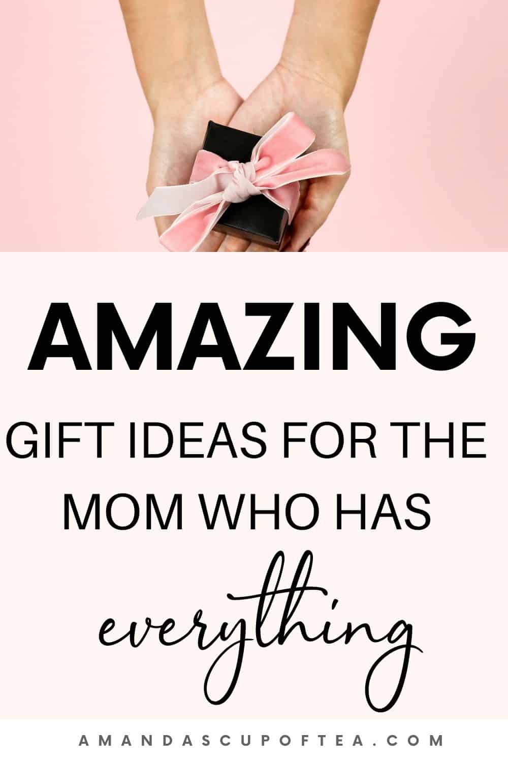 Fun Gifts for The Mom Who Has Everything - Amandas Cup of Tea