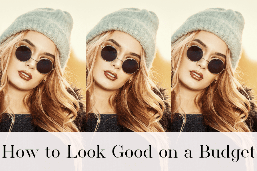 how to look good on a budget tips