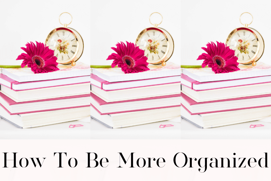 how to be more organized