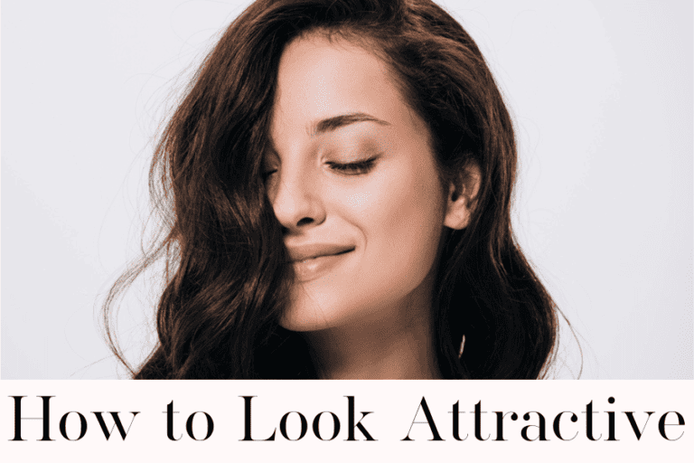 Genius Tips On How To Look Attractive Effortlessly Amandas Cup Of Tea