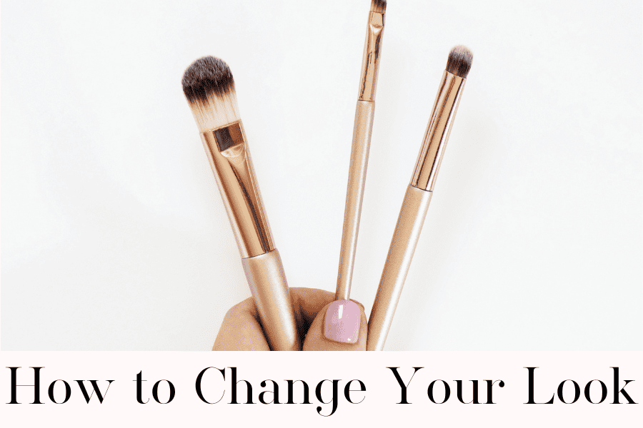 how to change your look