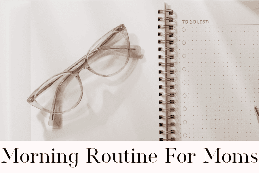 morning routine for moms morning routine for moms